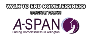 The A-SPAN logo and the words "Walk to end homelessness: donate today," as well as "A-SPAN: Ending Homelessness in Arlington"