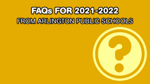 FAQs for 2021-2022 from Arlington Public Schools