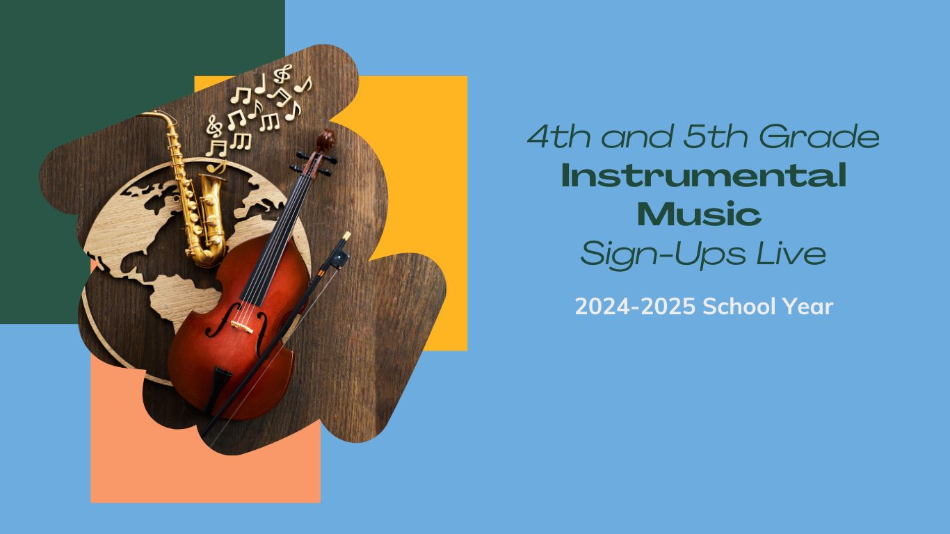 Multi-colored image with instruments and text reading "4th and 5th grade instrumental music sign-ups live; 2024-2025 school year"