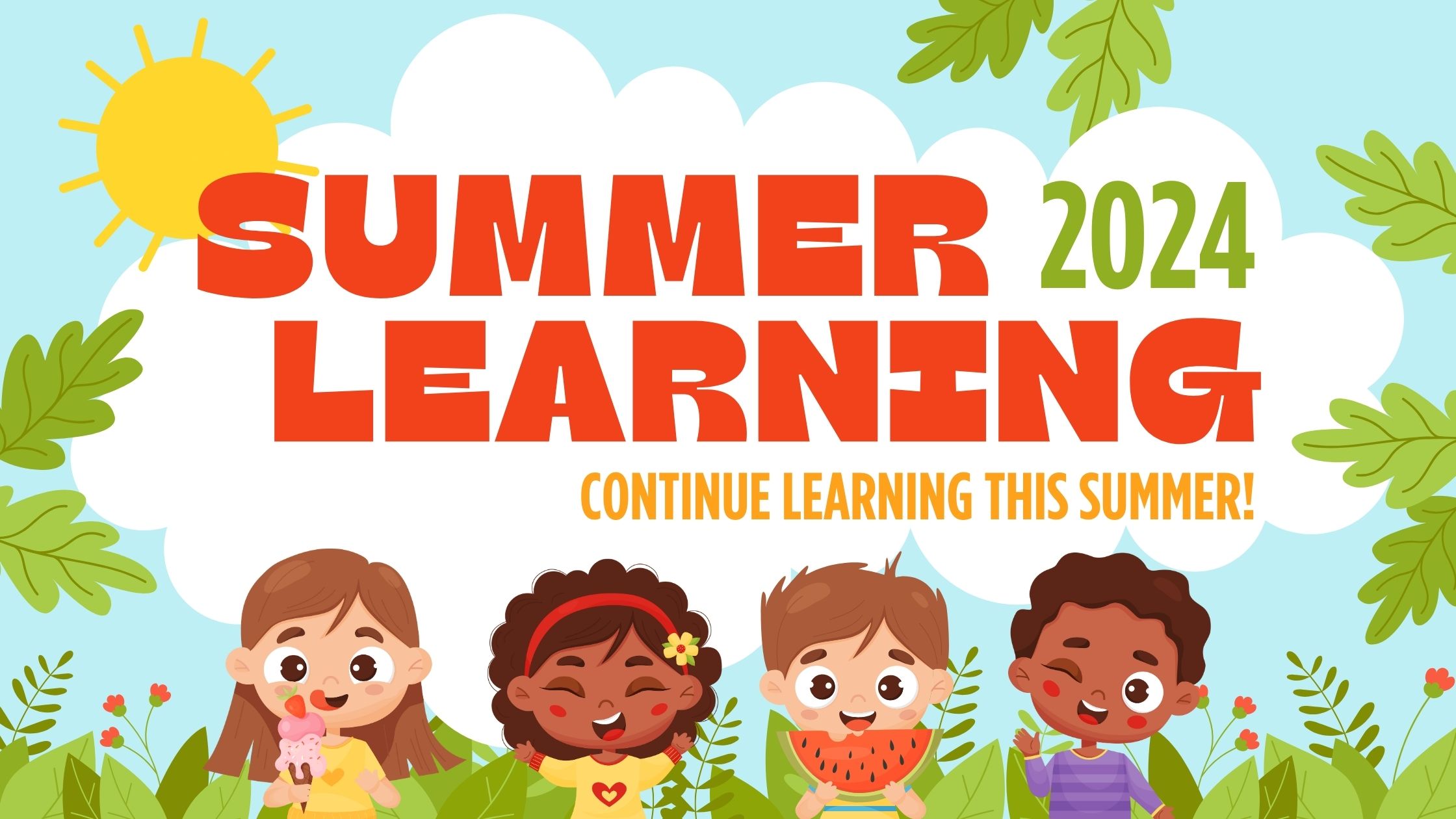 Graphic that says "Summer Learning 2024, continue learning this summer" with children doing summer activities.