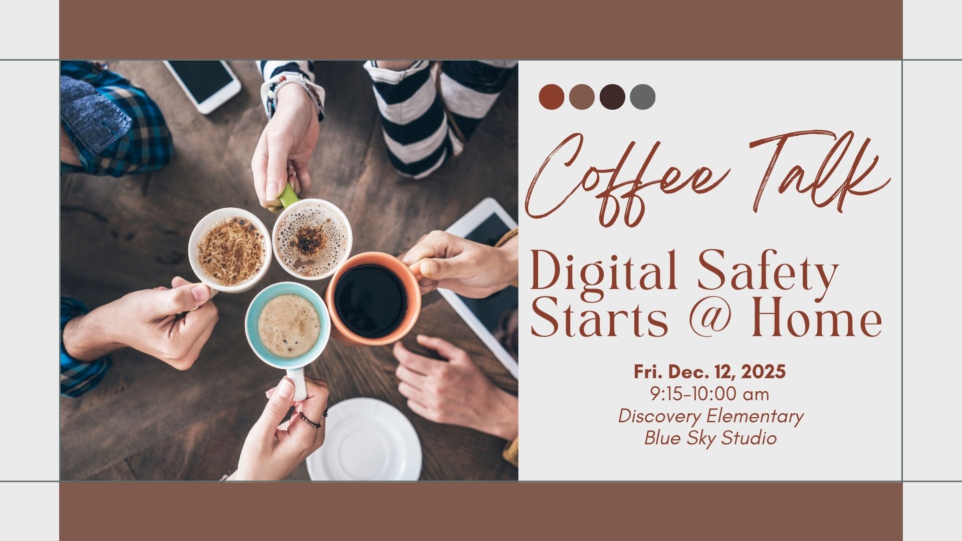 Photo with coffee mugs being held and clinked together and text reading "Coffee Talk Digital Safety Starts @ Home Friday December 12 9:15-10:00 am Discovery Elementary Blue Sky Studio"
