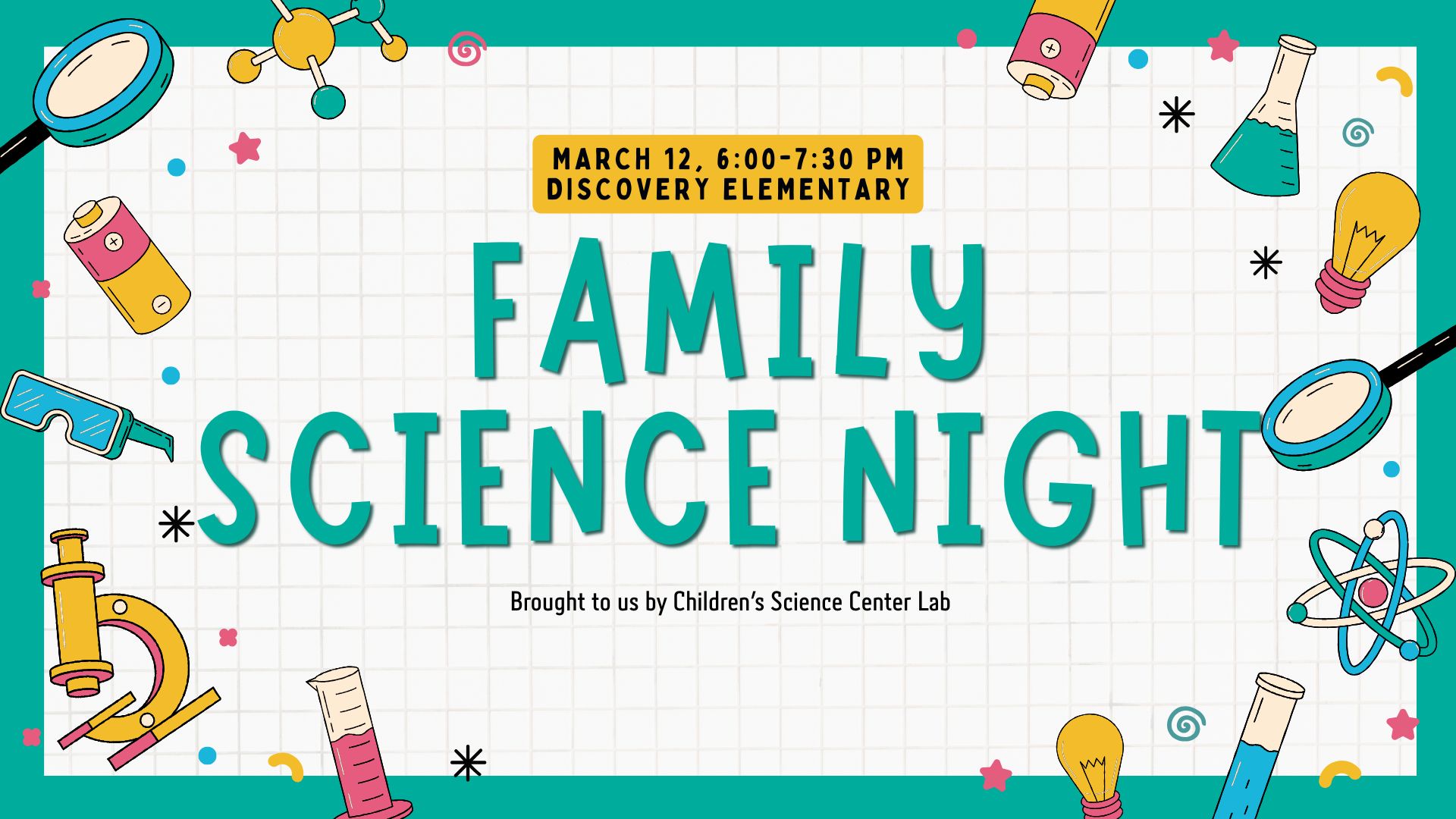 science equipment around text reading March 12, 6:00-7:30 pm Discovery Elementary, Family Science Night, Brought to us by Children’s Science Center Lab"